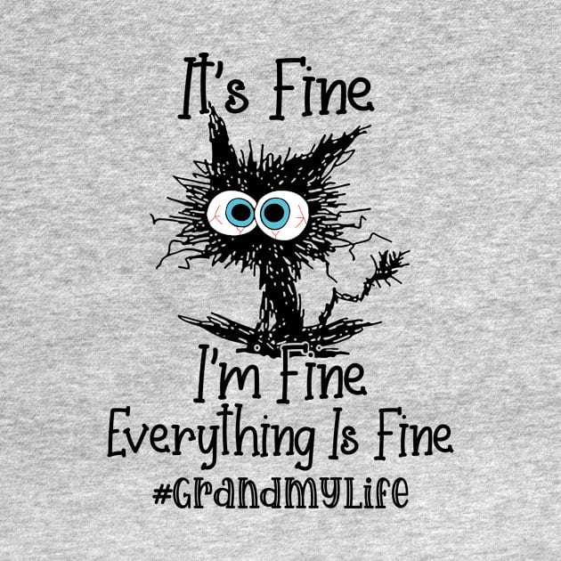 It's Fine I'm Fine Everything Is Fine Grandmy Life Funny Black Cat Shirt by WoowyStore